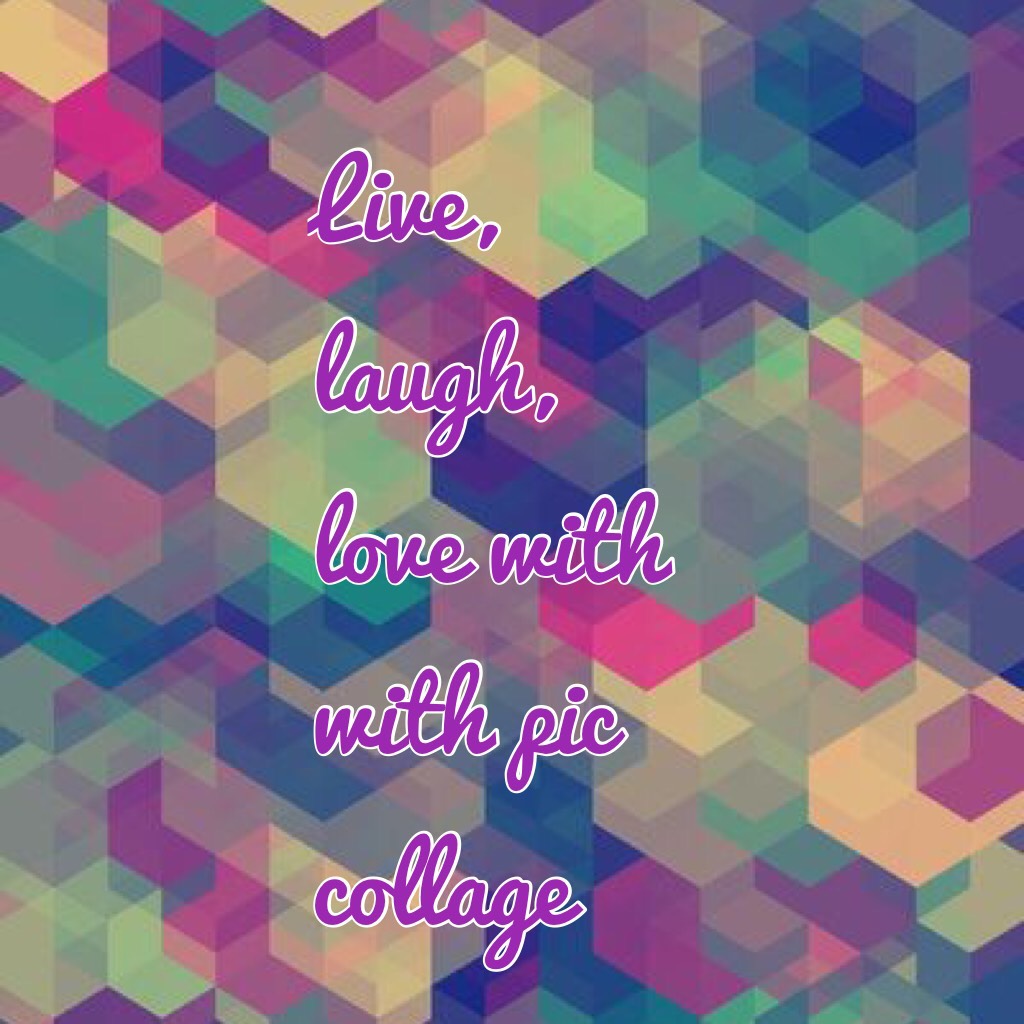 Live, laugh, love with with pic collage 