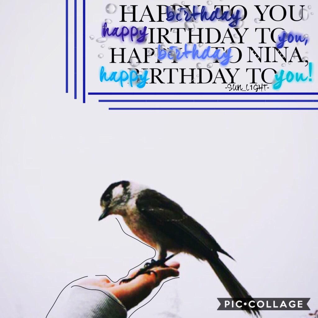 🎉🎉(11/12/17)HAPPY BIRTHDAY NINA!! (Click me!)🎉🎉
GO WISH NINA MY FREN A HAPPY BIRTHDAY AND FOLLOW!!! SHE IS AN AMAZING AND WONDERFUL COLLAGER AND A FANTASTIC BESTIE!!!💓💓💓
Collage for Nina! (pretty obvious) ILYSM NINA!!! I hope you have a great and full of 