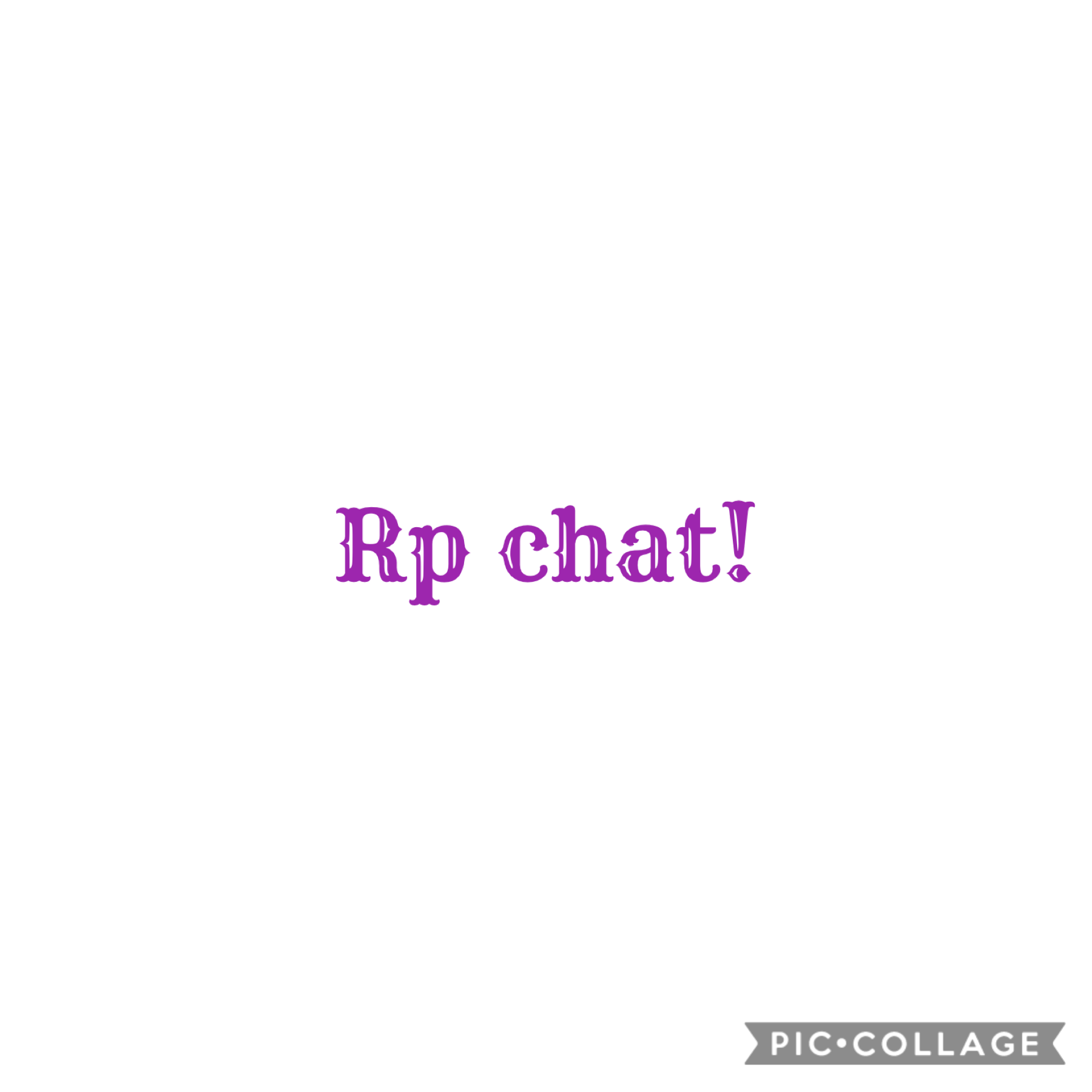😚✌️tap✌️😚
Yello I love rp so whoever wanna rp this is a chat for it