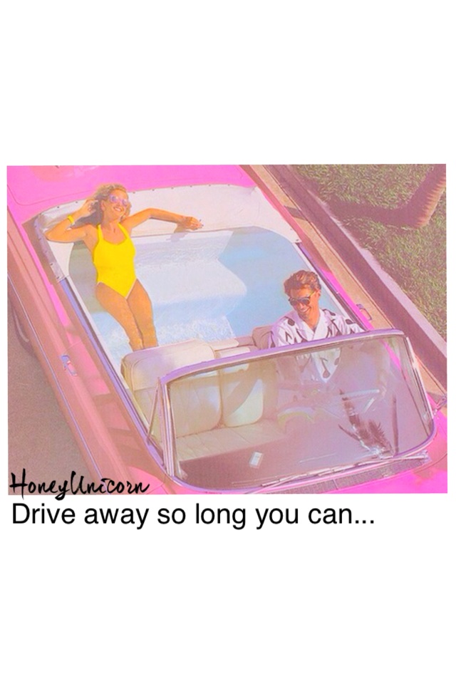 Drive away so long you can...😂