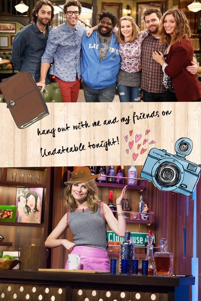 hang out with me and my friends on Undateable tonight!