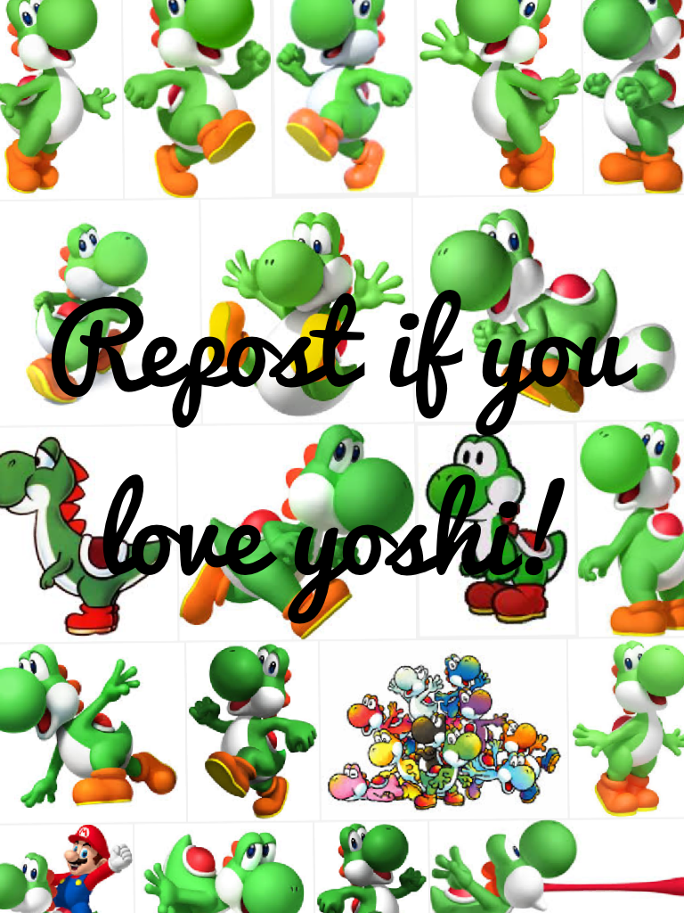 Repost if you love yoshi!