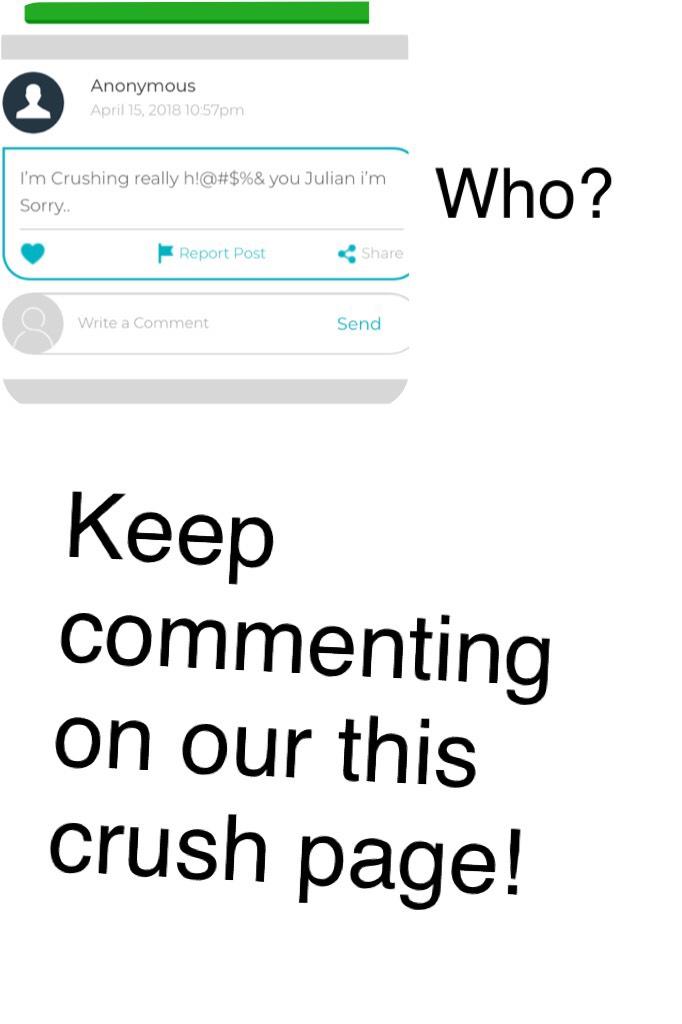 Keep commenting on our this crush page!
