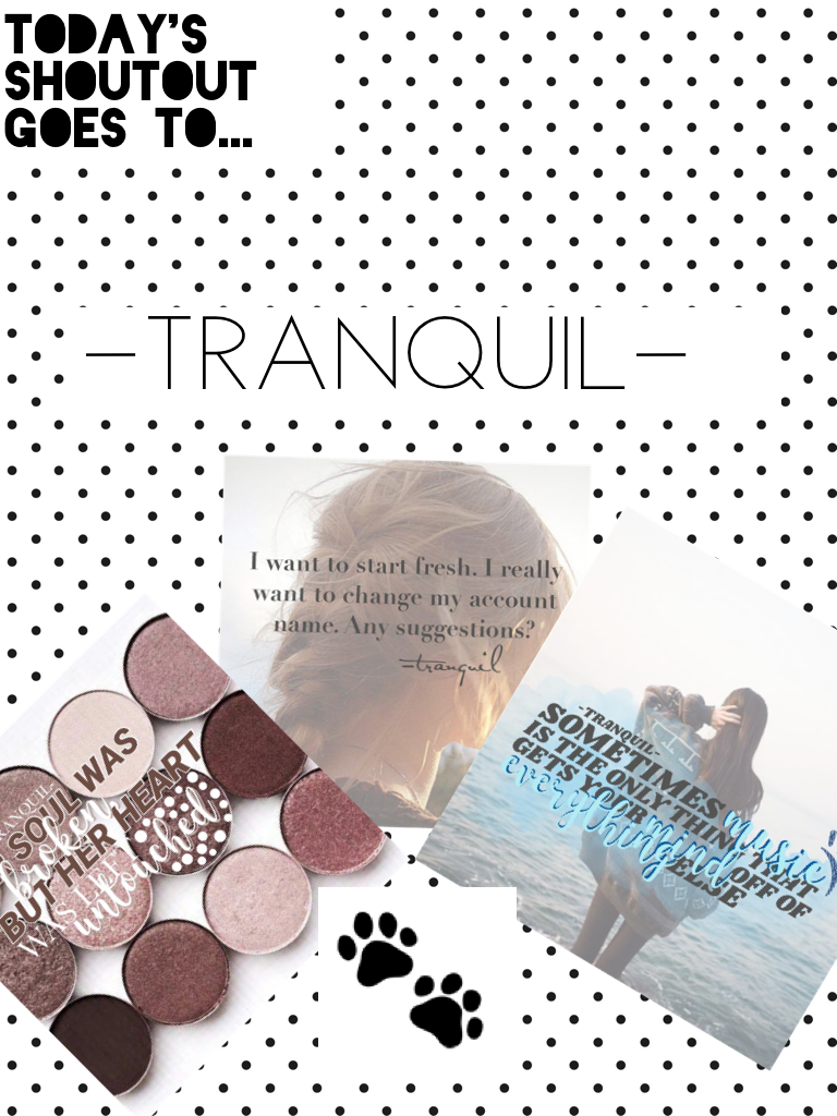 -TRANQUIL- has such inspiring and beautiful collages and she is so cool and popular and I am so honored she is following me