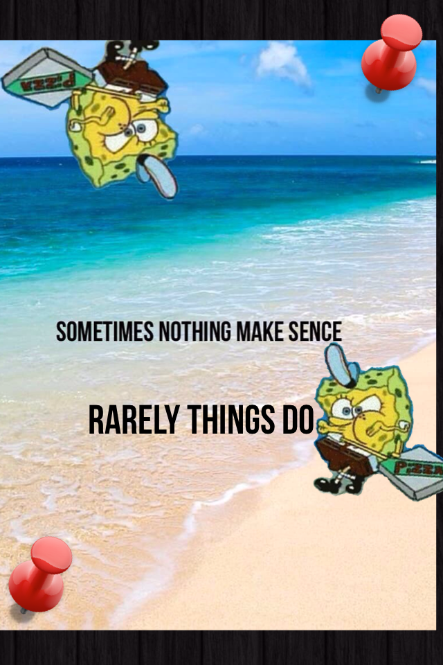 Rarely things do