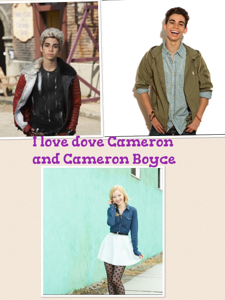 I love dove Cameron and Cameron Boyce 
