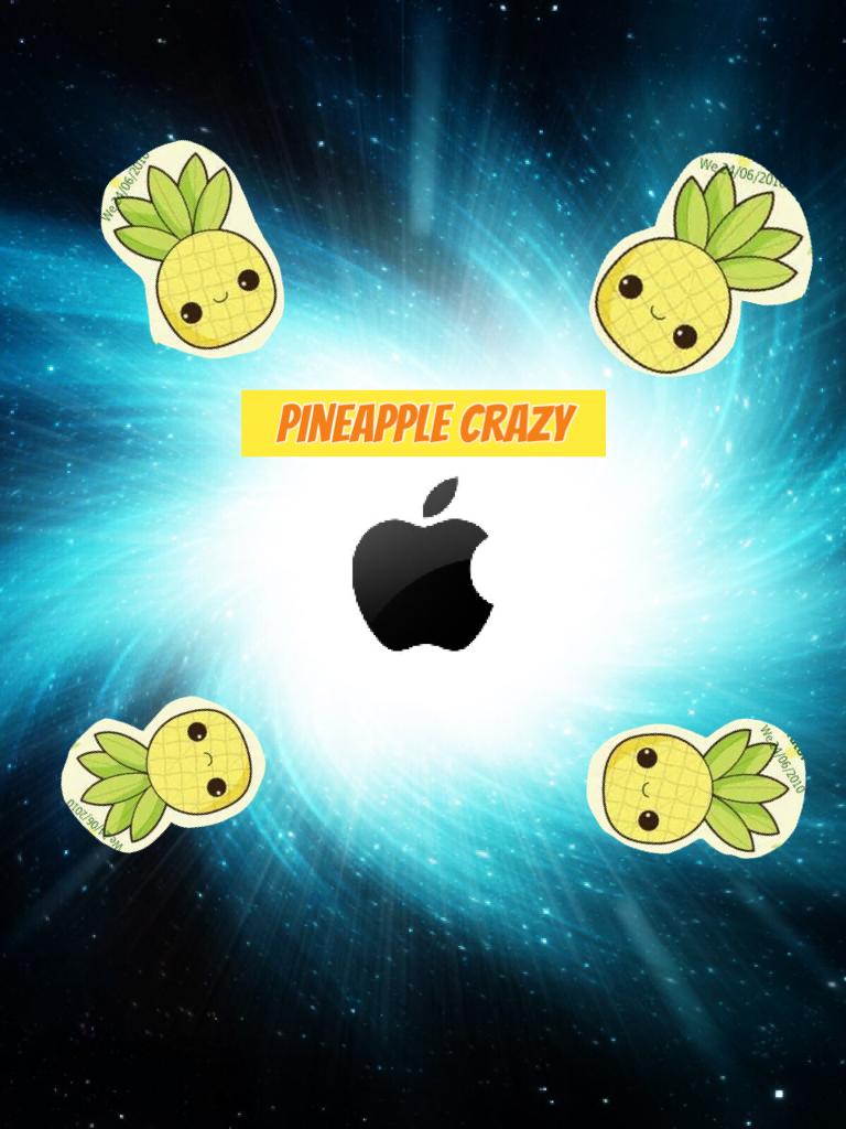 Pineapple crazy 