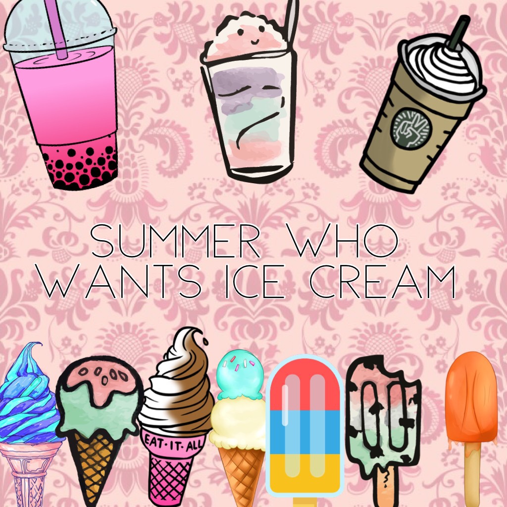 Summer who wants ice cream comment down below if you want a shoutout and ice cream.
KEY WORD:Any flavor if you write the key word and you will get all the things I said also like 😘❤️❤️❤️❤️❤️❤️❤️❤️❤️