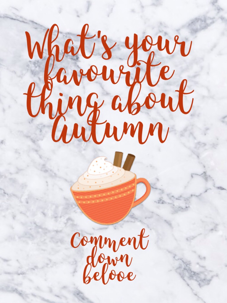 What's your favourite thing about Autumn 