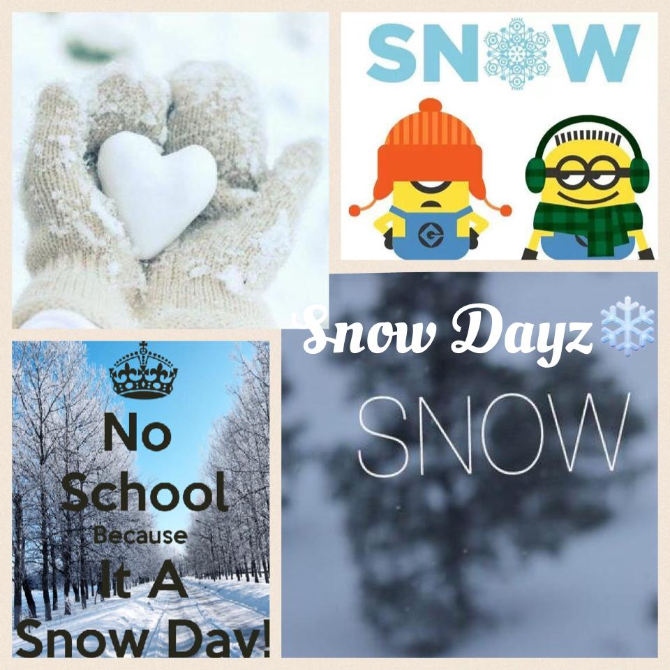 Snow Dayz❄️
No School Today!!💜