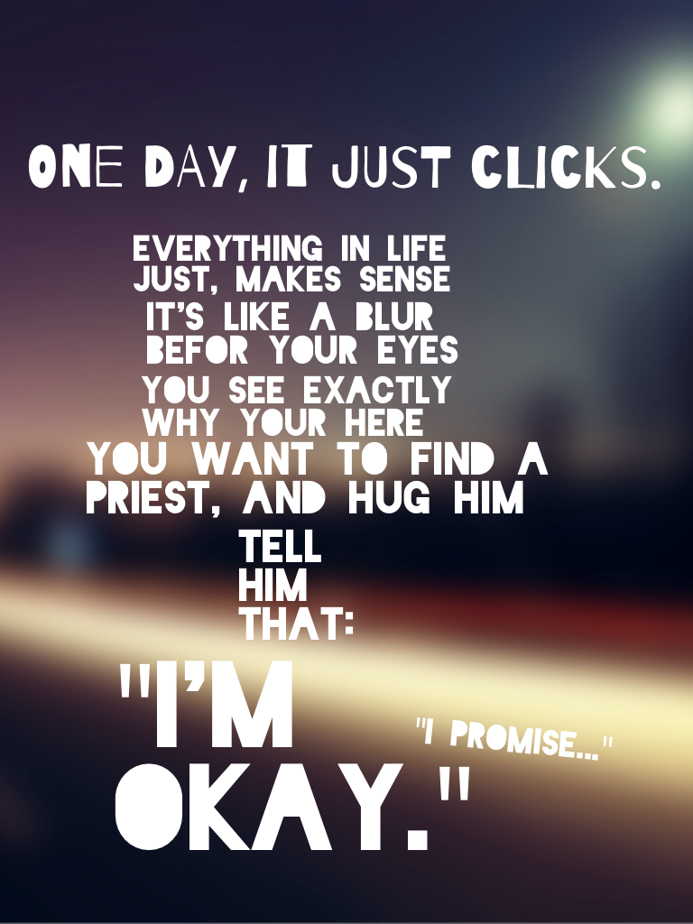 It just clicks. -Riley