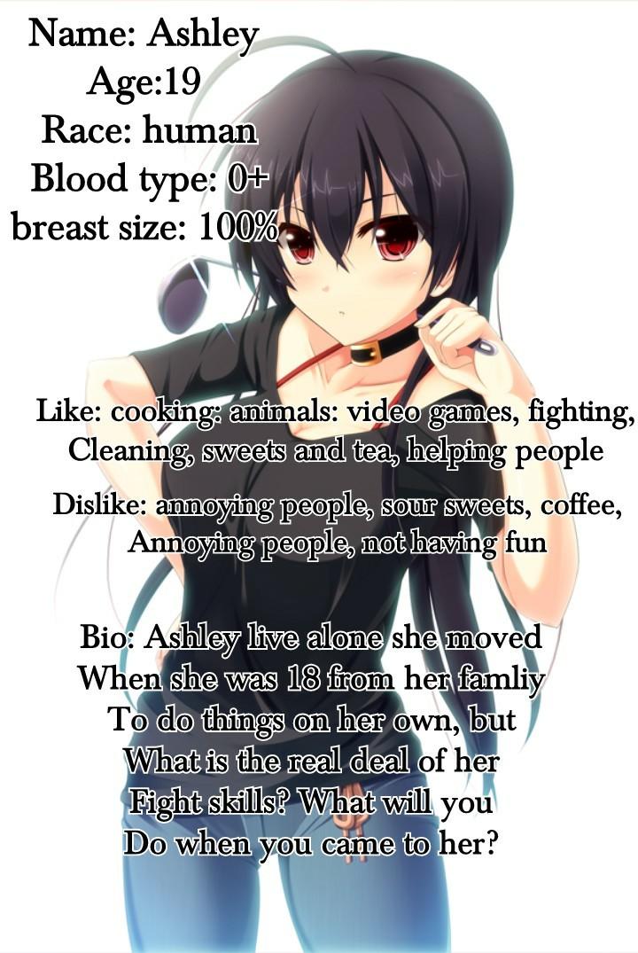 Bio: Ashley live alone she moved
When she was 18 from her famliy
To do things on her own, but
What is the real deal of her
Fight skills? What will you
Do when you came to her?