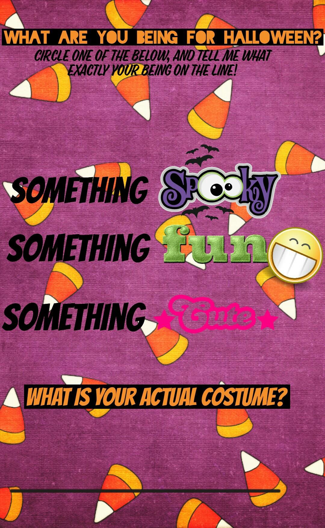 What are you being for Halloween?