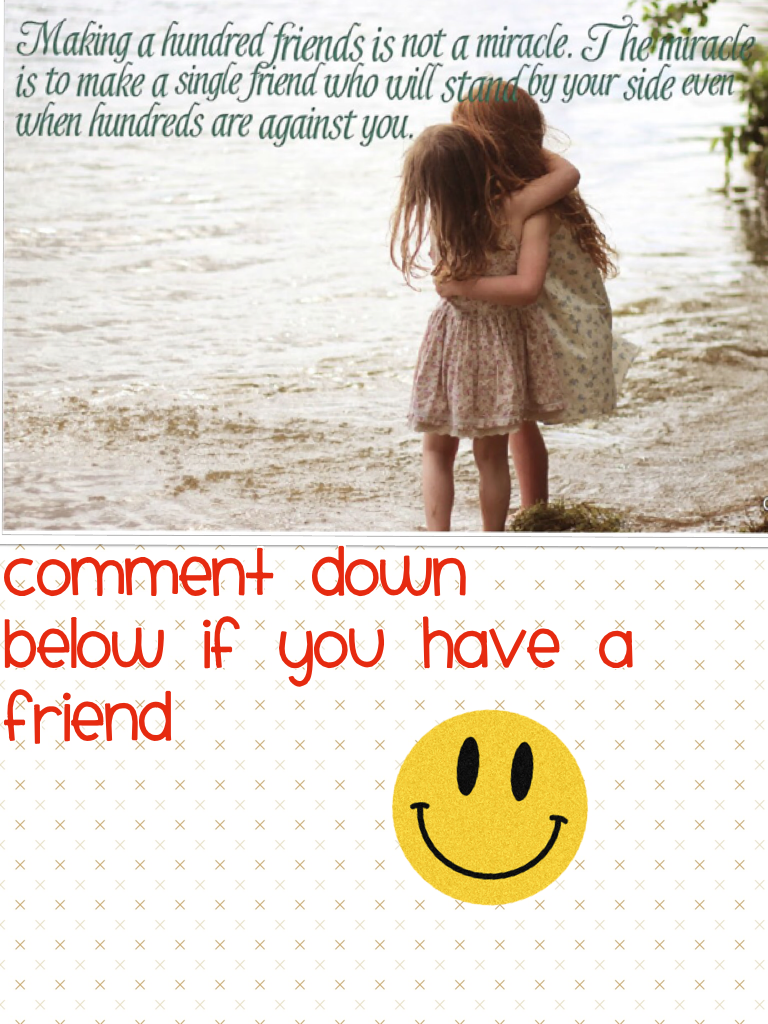 Comment down below if you have a friend 