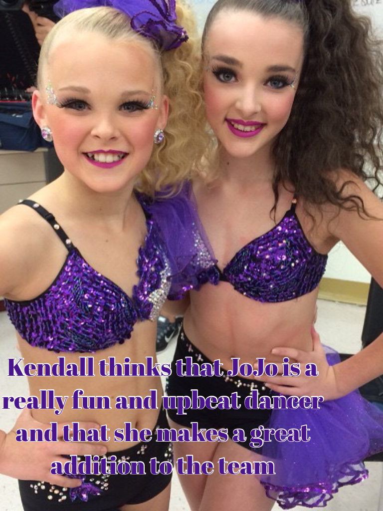 Kendall thinks that JoJo is a really fun and upbeat dancer and that she makes a great addition to the team