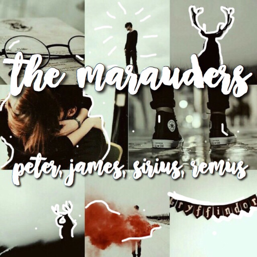 •Press if you'd like to read what I write!•
•This is my first group aesthetic!•
•It's Peter, James, Sirius and Remus.•
•Aka- Wormtail, Prongs, Padfoot and Moony.•
•Aka The Marauders from the map.•
•So basically, do you like it?•