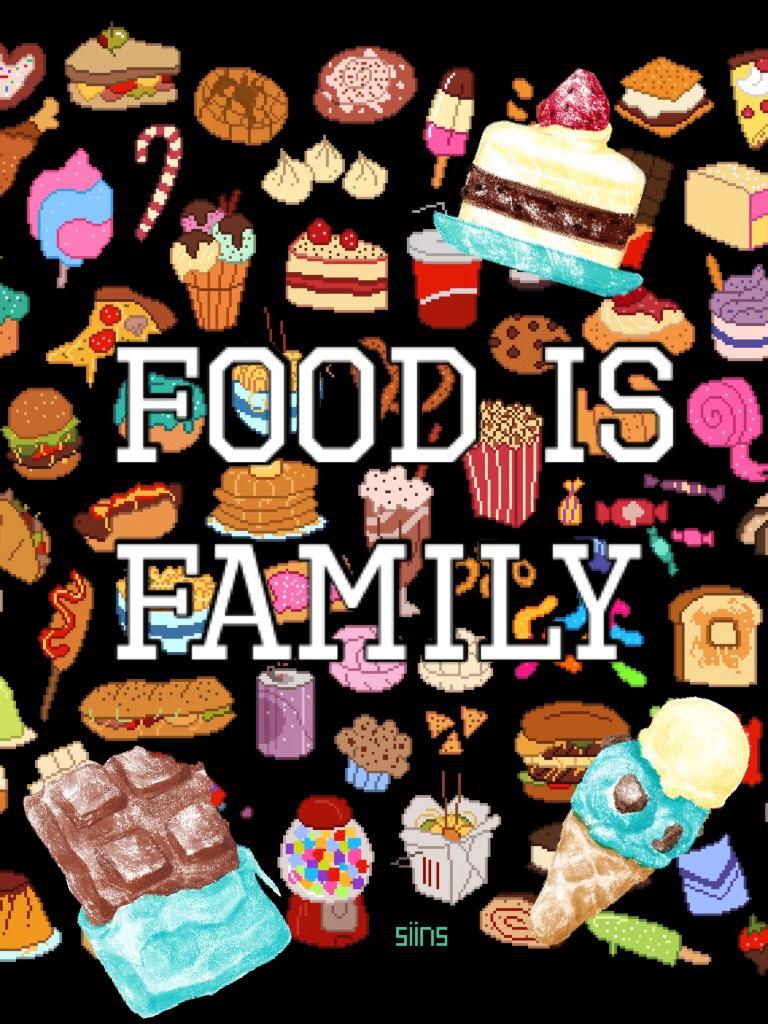 Food is family so it must be good