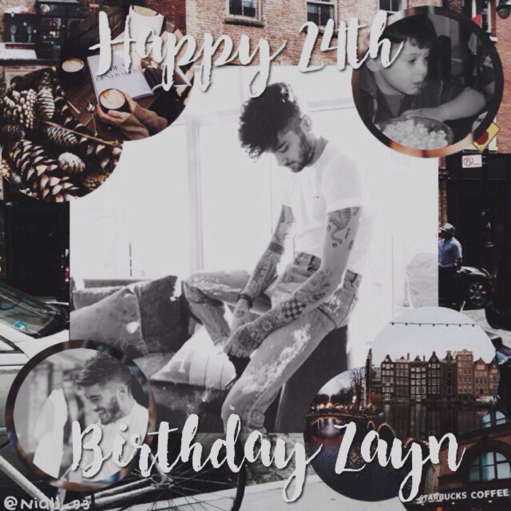 happy 24th birthday zayn, i hope you have a great day!❤️
