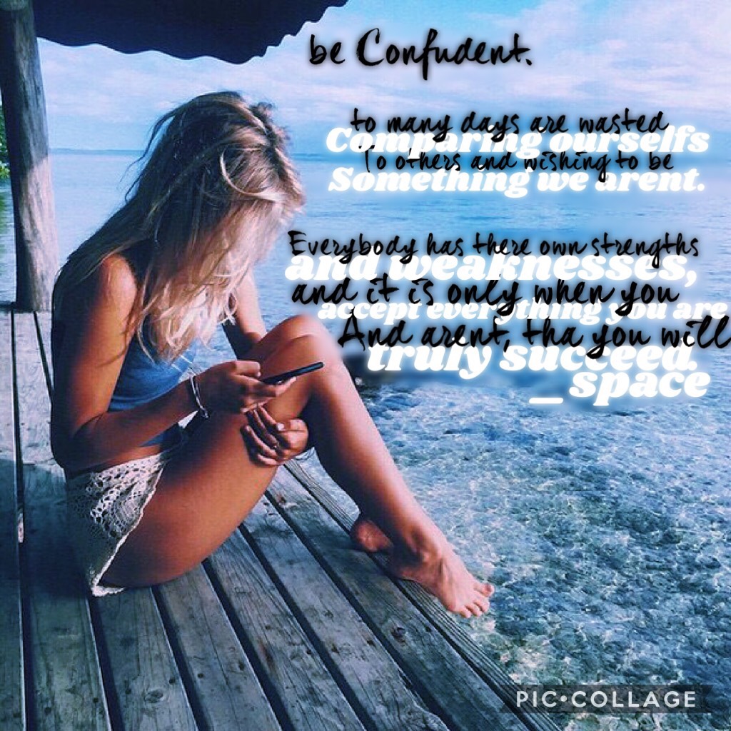 Tapps😁
Getting my ipad taken tomorrow so i wony be able to see comments but i do have alot of premade collages so i have collages for the summer:) 
Everyone pf you guys are so amazing and truly beautiful on the inside.
I just got "diagnosed" with depressi