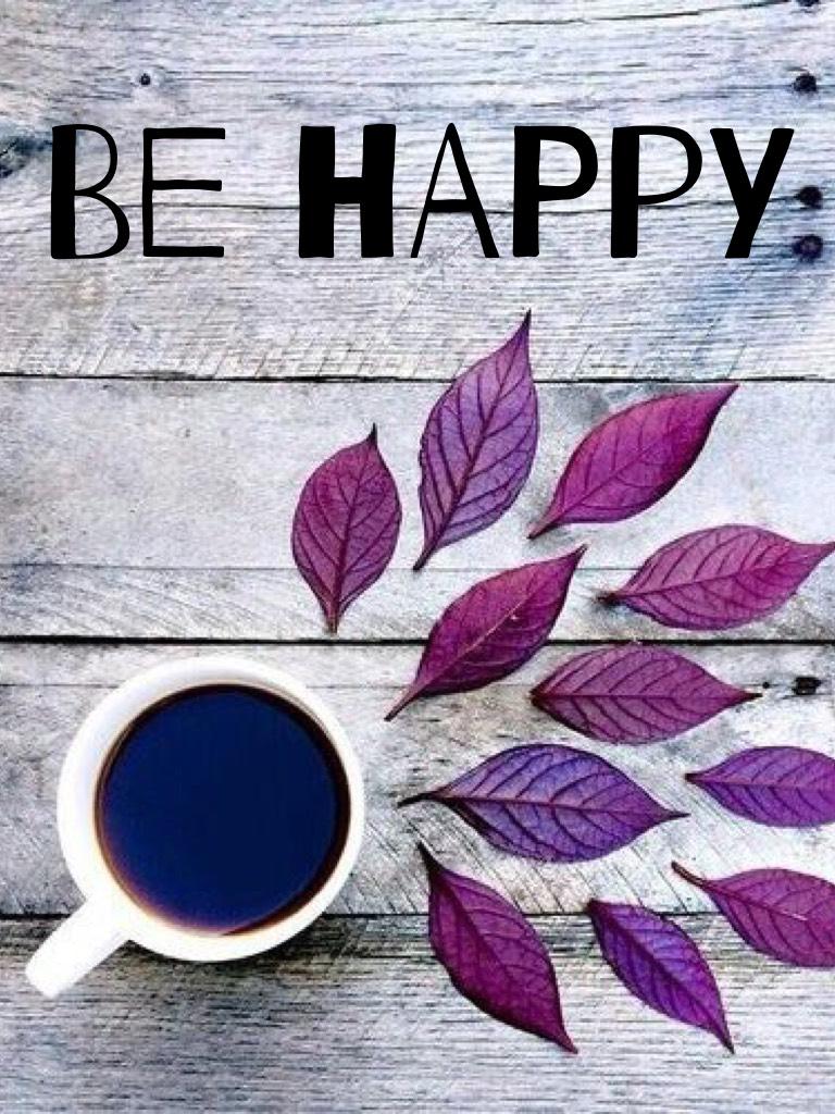 Be happy 
