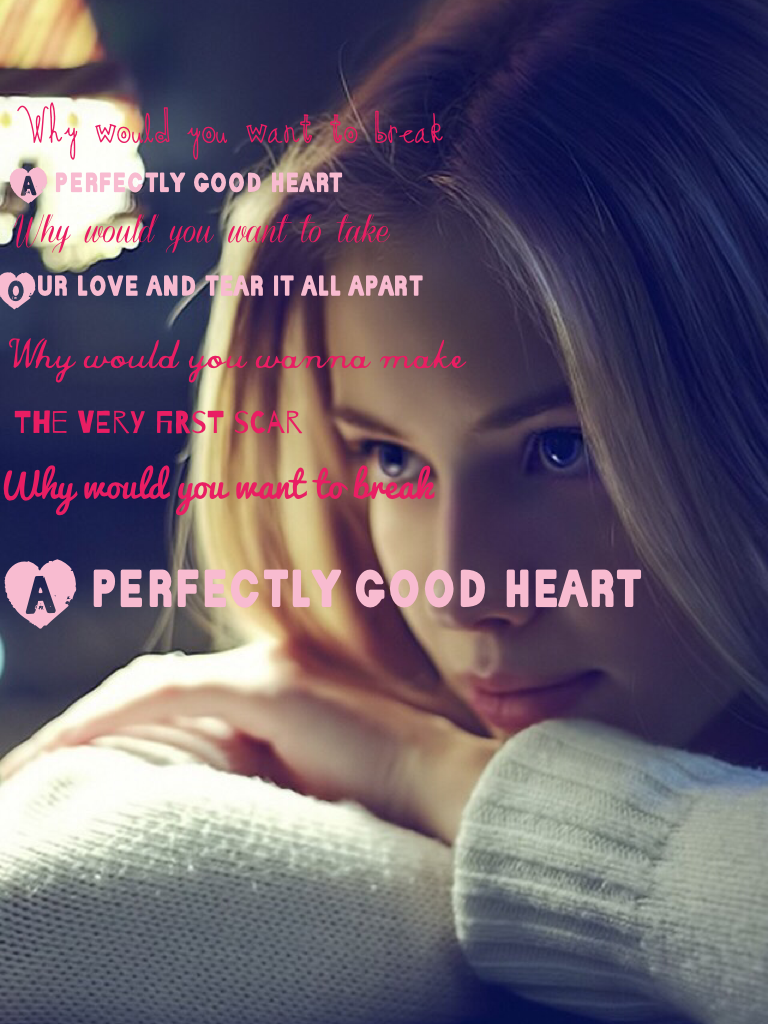 A perfectly good heart