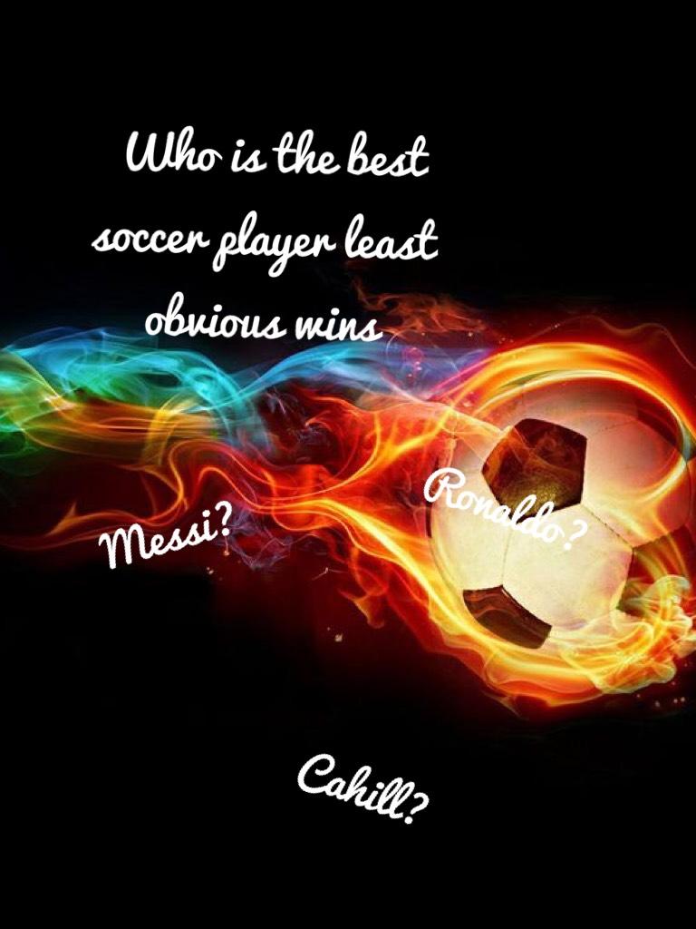  Who is the best soccer player least obvious wins