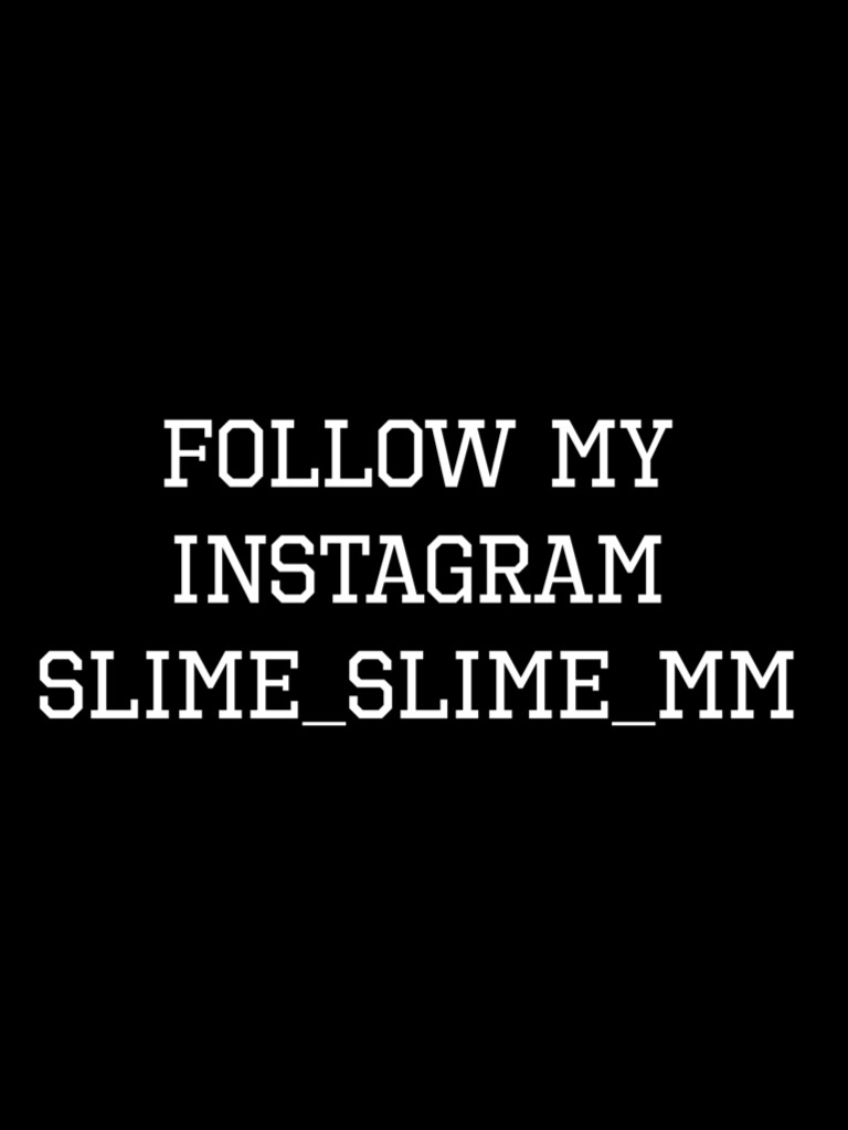 Follow my Instagram slime_slime_mm