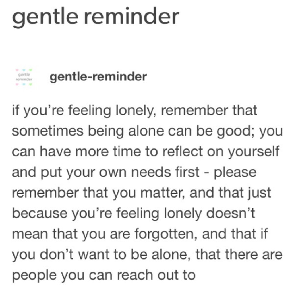 gentle-reminder is awesome👌🏻 if you’re going through a difficult time right now, don’t be afraid to reach out. You are not a burden, asking for help is NOT a sign of weakness. Talk to your friends, family, anyone❤️you are so loved❤️stay strong❤️