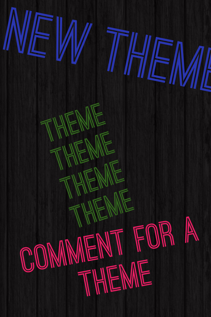 Comment for a New theme !