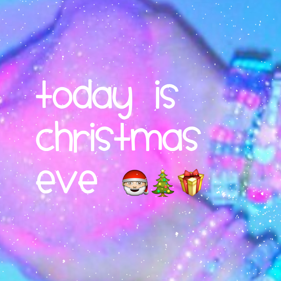 Today is Christmas Eve 🎅🎄🎁