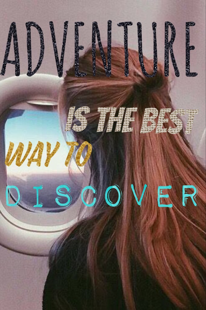 ADVENTURE id the best way to discover