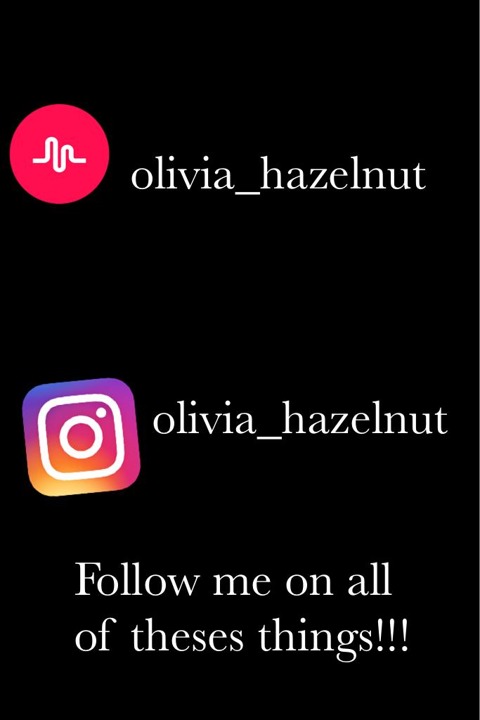 Follow me on all of theses things!!!