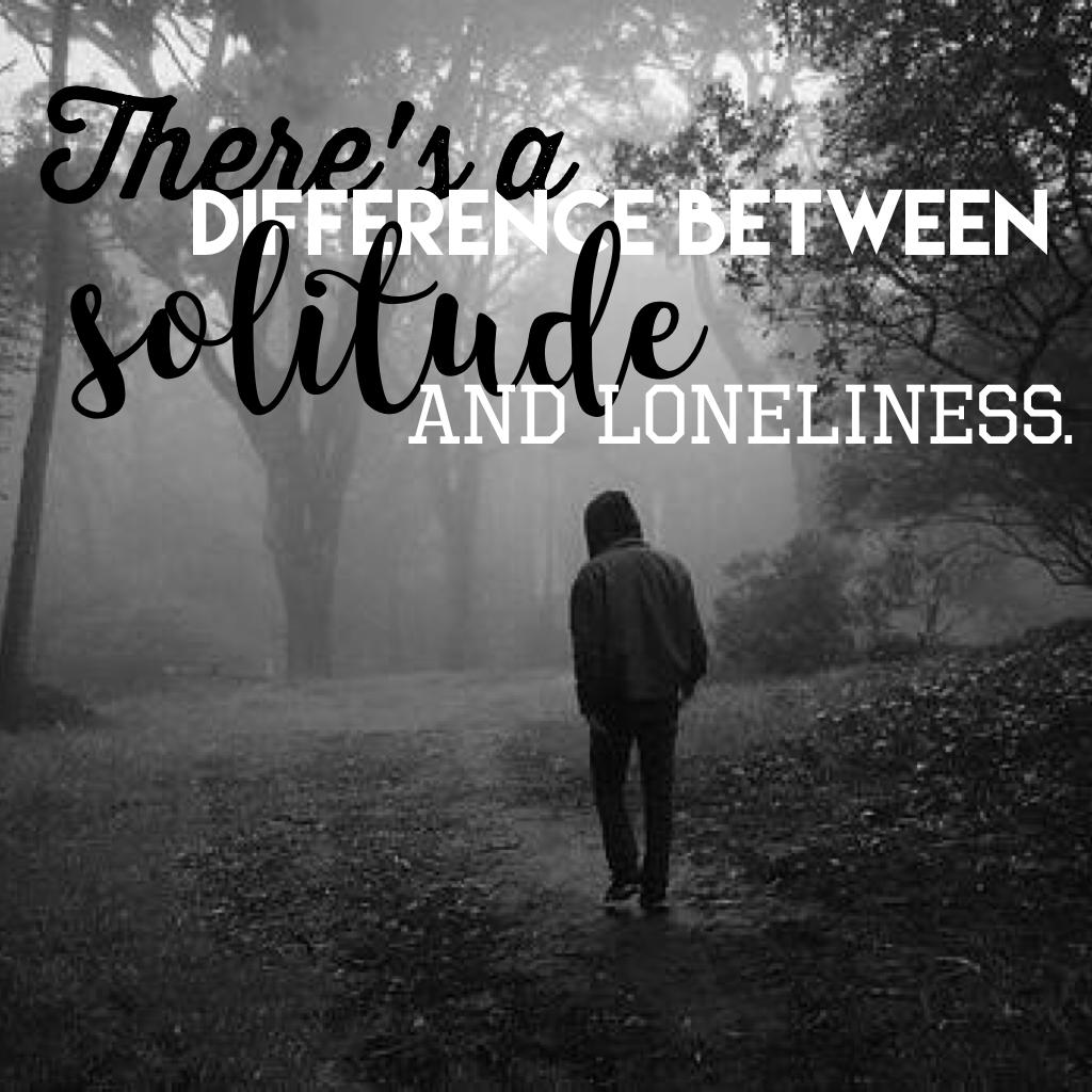 Solitude and Loneliness