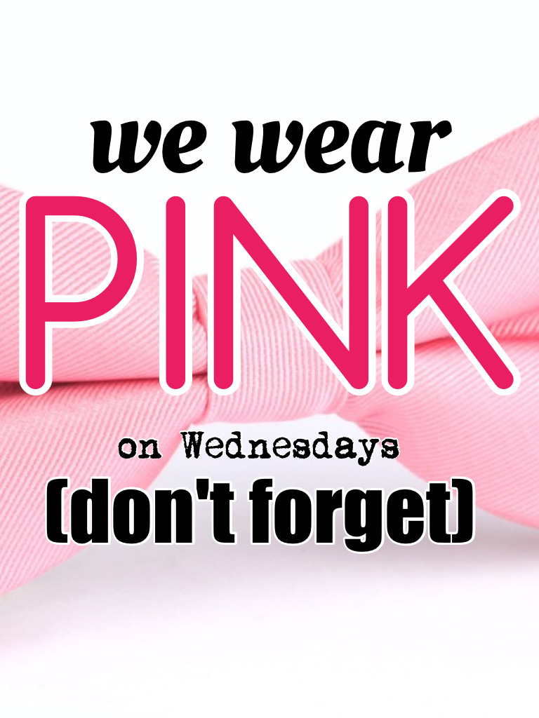 LIKE if u wear pink on Wednesdays
