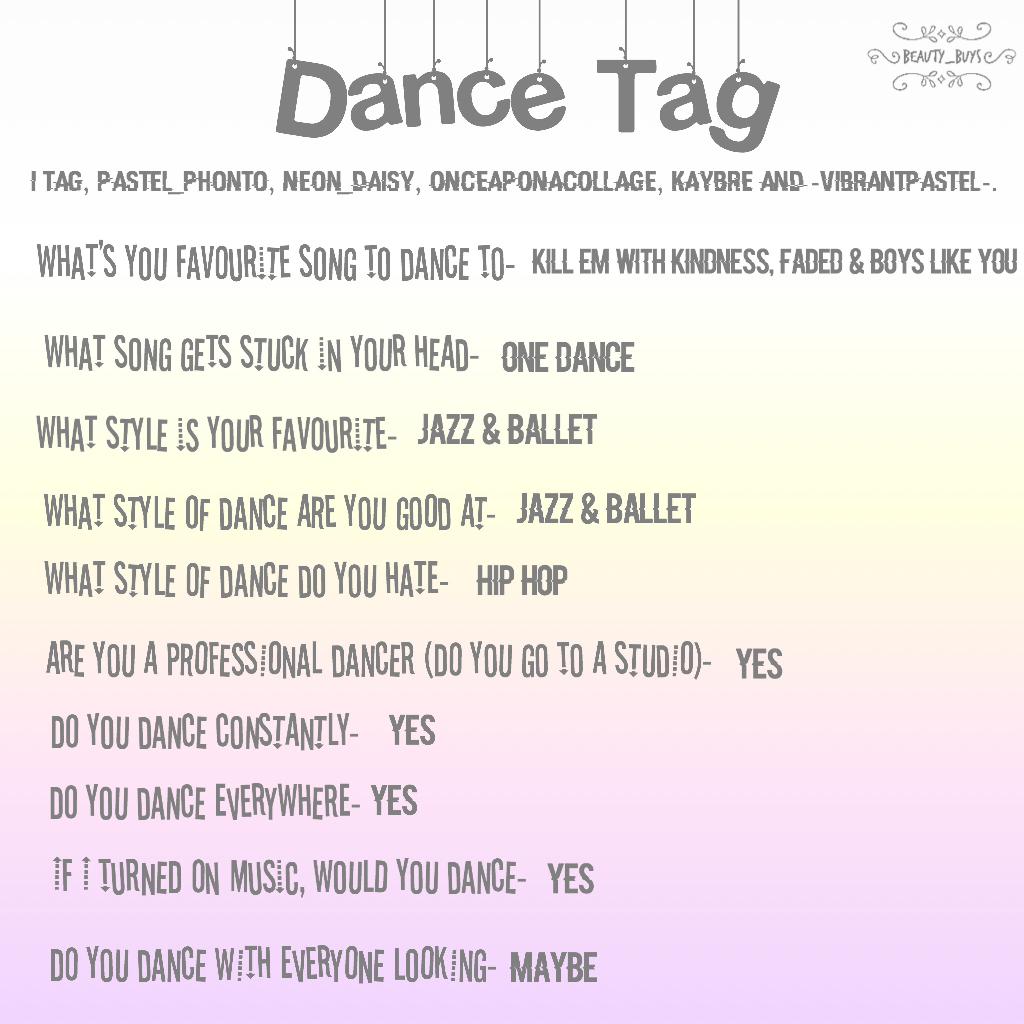 💖LOVE💖       ✨TAP✨

I THINK THIS IS ORIGINAL, HOPE SO ANYWAY. PLEASE STILL ENTER OUR GIVERWAY!! THIS TAG DOESNT JUST HAVE TO BE FOR THE PEOPLE I TAGGED. THIS CAN BE FOR ANYONE WHO LIKES TO DANCE💖