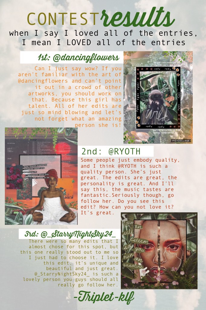 Finally! Here are the contest results! Thank you for all of the entries, you guys are all so talented! 🌿✨

Back to school today. Got a 2-hour delay from the cold. ❄️