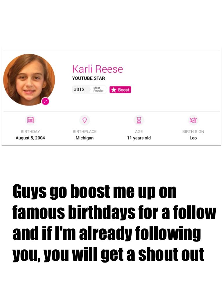 Guys go boost me up on famous birthdays!