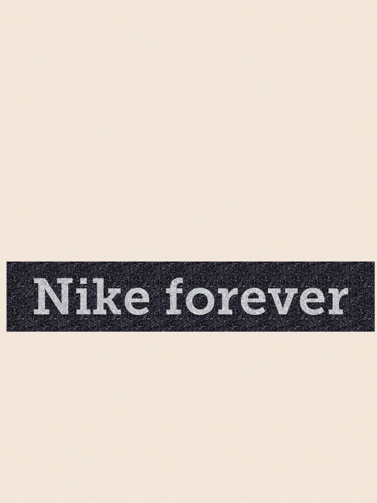 Nike forever