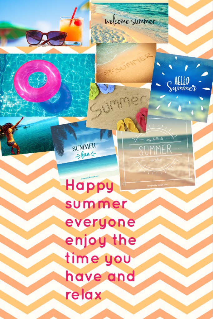 Happy summer everyone enjoy the time you have and relax