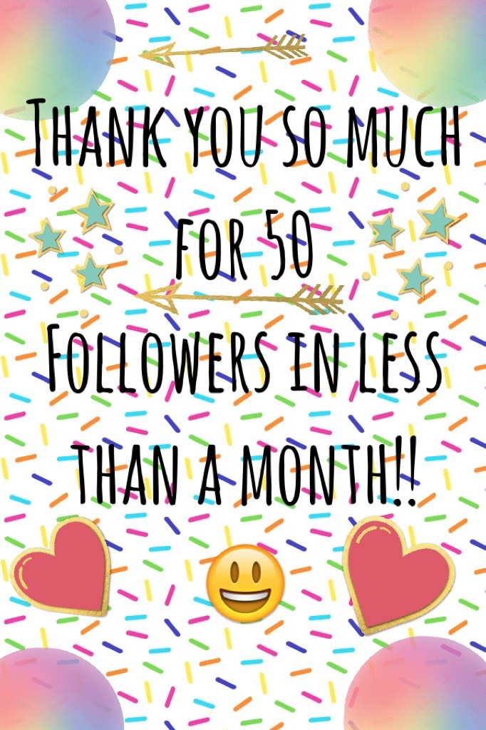 Thank you so much for 50
Followers in less than a month!!
😃
TYSM for 50 followers in less than a month!!😂😂😂😂
Next goal is 75 followers can we do it??
-pictures 📷 