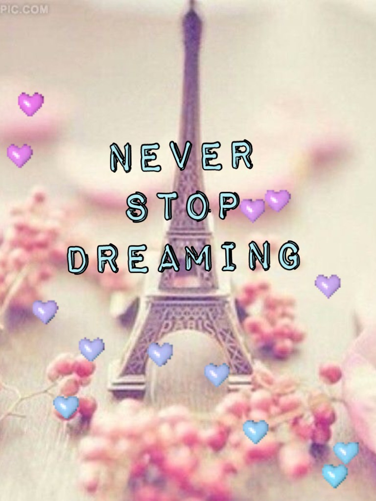 Never stop dreaming 💎
