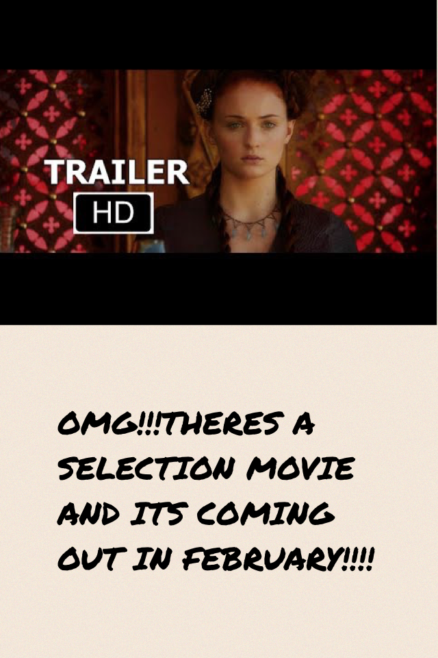 OMG!!!THERES A SELECTION MOVIE AND ITS COMING OUT IN FEBRUARY!!!!