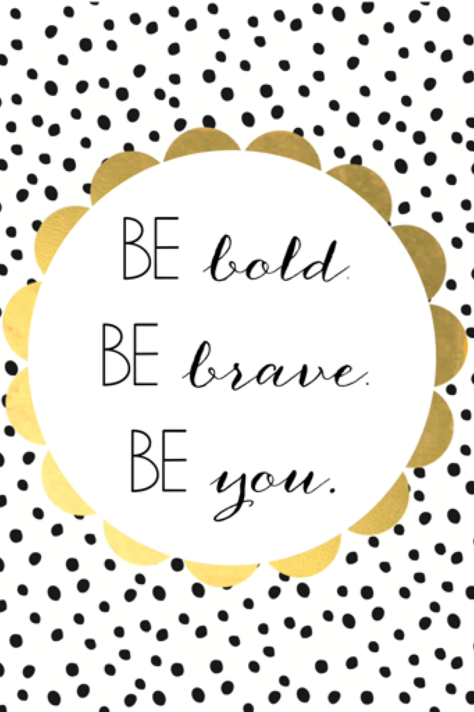 Be BOLD✨
