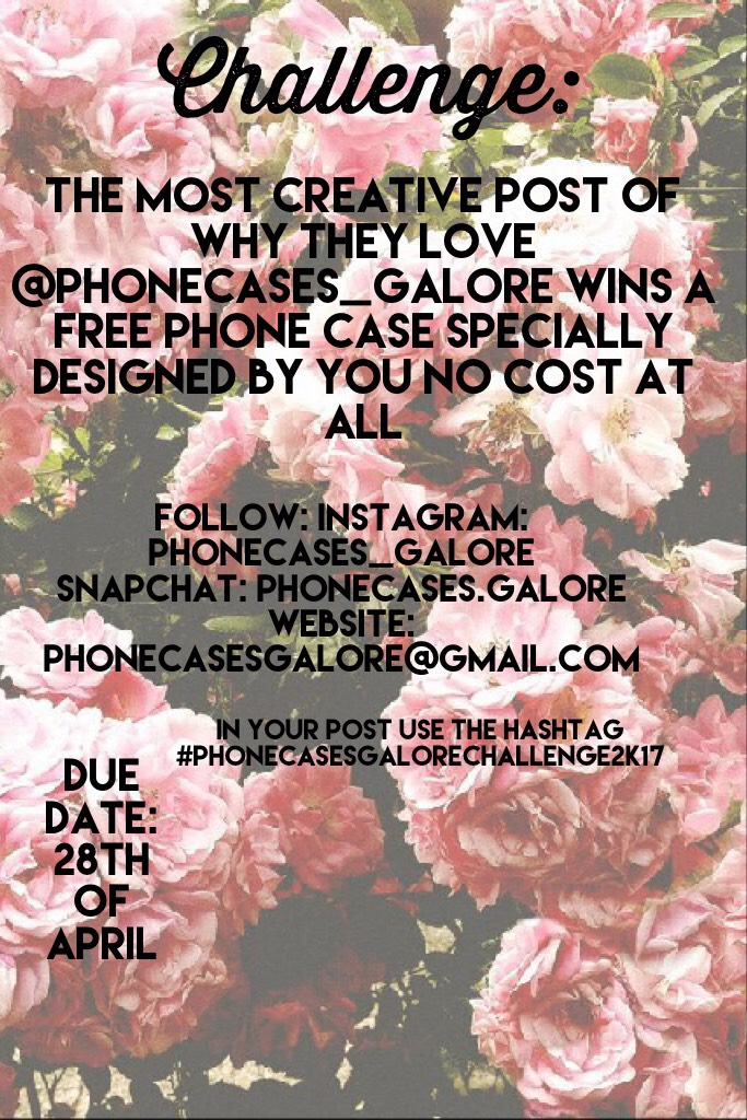 Challenge: The most creative post of why they love @Phonecases_galore wins a FREE phone case specially designed by you no cost at all.
Due Date: 28th of April
#phonecasesgalorechallenge2k17