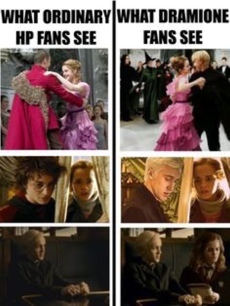 Lol..I see dramione and harmione