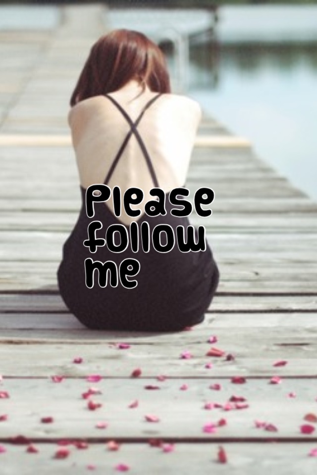 Please follow me