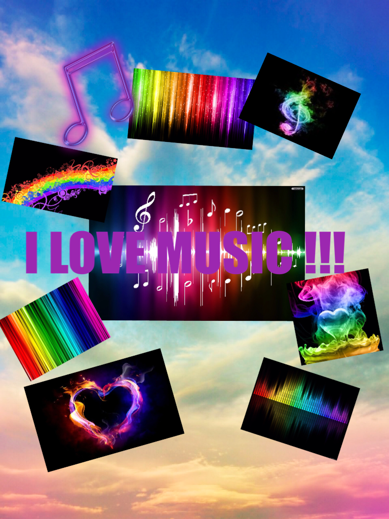 I LOVE MUSIC !!!