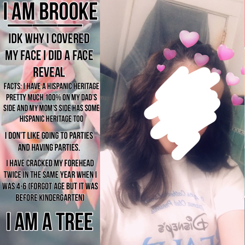 I am a tree, I am Brooke
Also I am writing my own book and a book with my friend irl 😂 this was just some fun facts plus why did I cover my face I did a face reveal?!