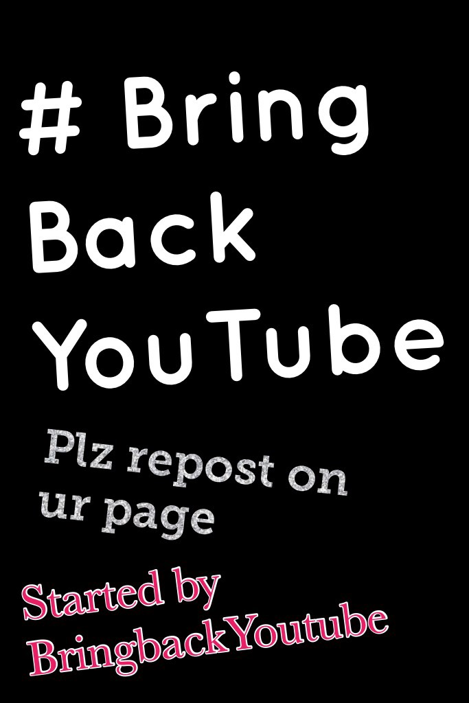 # Bring Back YouTube 