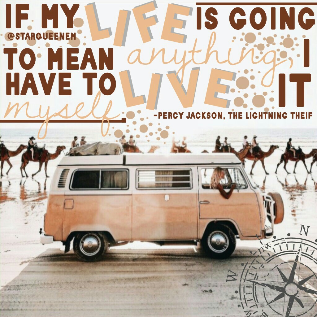 🐪tap🐪
yay a percy jackson quote! about to start the mark of athena. sorry for lack of posts, i've been active on pc in other ways. QOTD: what temp. is it? AOTD: 83° F with intentions to get hotter. bye ❤❤❤